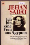 Ich bin eine Frau aus AegyptenJehan Sadat ( Die Autobiographie einer aussergewoehnlichen Frau unserer Zeit )