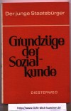 Grundzuege der Sozialkunde  Arbeits- und LehrbuchGustav Adolf Suess