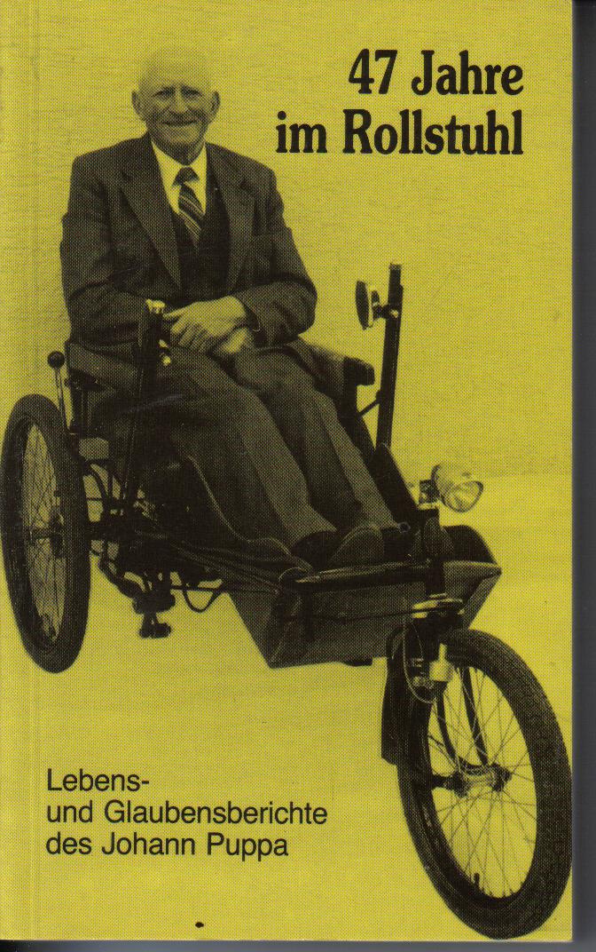 47 Jahre im RollstuhlLebens und Glaubensberichte des Johann Puppa