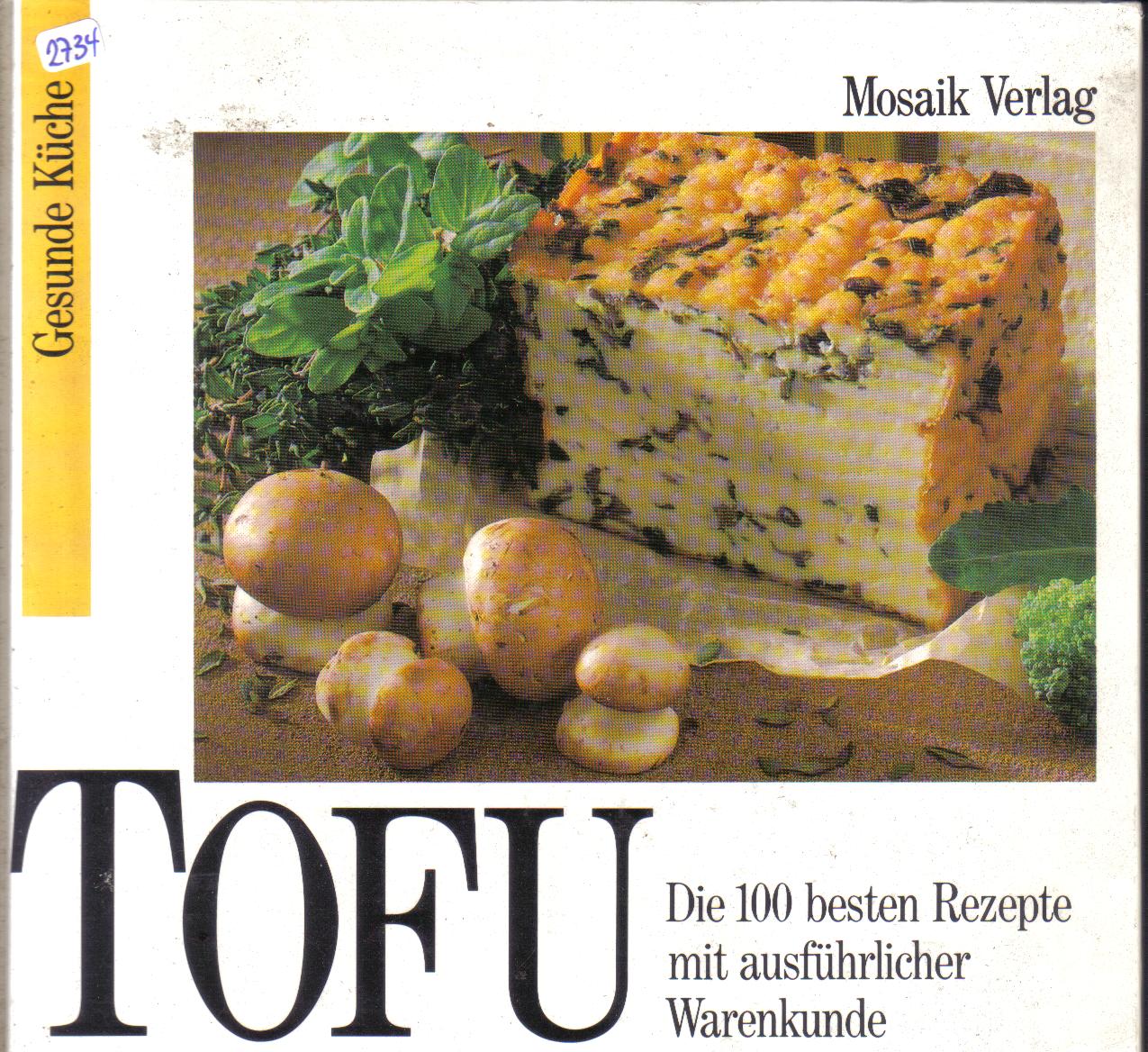 TOFU  Die 100 besten Rezepte mit ausfuehrlicher Warenkunde