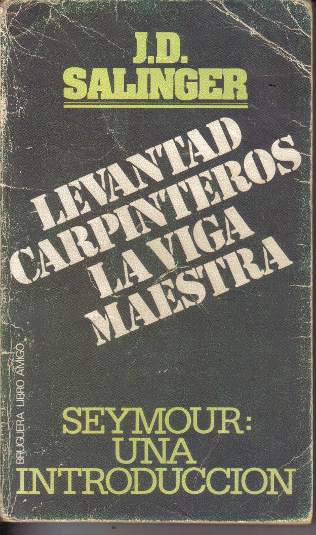 LEVANTAD CARPINTEROS LA VIGA MAESTRAJ.D.Salinger