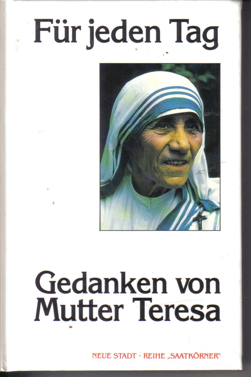 Fuer jeden TagGedanken von Mutter Teresa