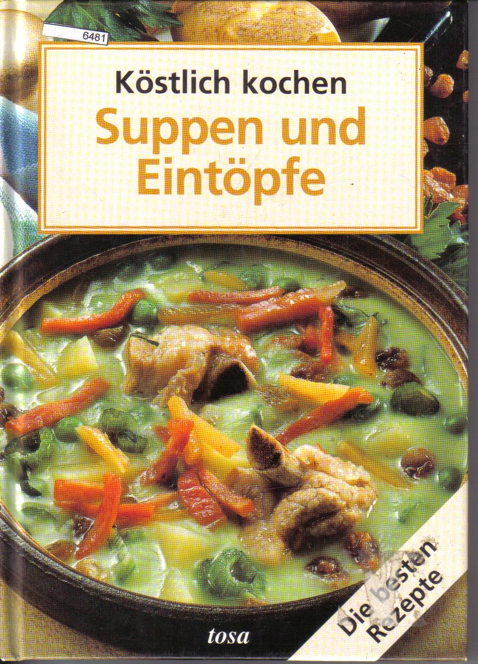 koestlich kochen Suppen und Eintoepfe