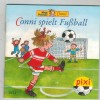 pixi Buecher  pixi Serie 175 Nr. 1571 Conni spielt Fussball LIANE SCHNEIDER