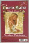 139. Hedwig Courths-MahlerBand 139 Die schoene Unbekannte