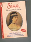 Beliebte Romane: Band 1  Sissi - Die unsterbliche Kaiserin MARIE BLANK-EISMANN 
