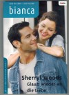 biANCA Band 1398 Glaub wieder an die Liebe SHERRYL WOODS