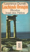 Leuchtende Orangen -  Rhodos ( Insel des Helios ) Lawrence Durrell