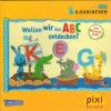 pixi Buecher pixi Serie 209 Nr. 1887 Wollen wir das ABC entdecken ?