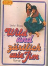 Bravo Buecher Nr. 25 Wild und zaertlich wie Jim STEFAN BOSSY