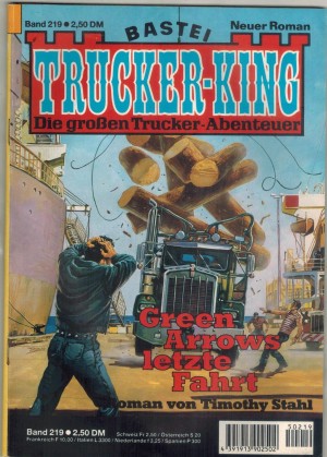 TRUCKER-KING Band 219 Green Arrows letzte Fahrt TIMOTHY STAHL