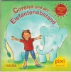 pixi Buecher Nr. 2513 Corona und der Elefantenabstand EVA LOHMANN