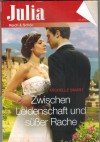 Julia Band 2360 Zwischen Leidenschaft und suesser Rache  MICHELLE SMART
