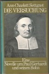 Die Versuchung  Novelle um Paul Gerhardt und seinen Sohn ANN-CHARLOTT SETTGAST