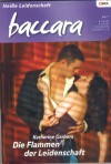 baccara Band 1619 Die Flammen der Leidenschaft KATHERINE GARBERA