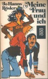 Meine Frau und ich JO HANNS ROESLER