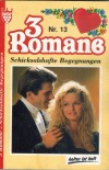 3 Romane Nr. 13 Alles nur keine Hochzeit ... CORINNA SANDBERG Bewaehrungsprobe fuer die Liebe ... LAURA MARTENS Die Favoritin des Schlossherrn ... ROSA LINDBERG