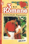 3 Romane Nr. 21 Und im herzen die Sehnsucht nach Dir ... CORINNA SANDBERG Manchmal werden Traeume wahr ... LAURA MARTENS So schoen, und so viel Leid erfahren ... MYRA MYRENBURG