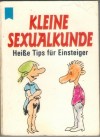Kleine Sexualkunde  Heisse Tips fuer Einsteiger