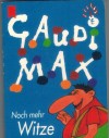 Gaudi Max noch mehr Witze