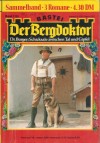 Der Bergdoktor Sammelband 1135 Das Glueck hat einen hohen Preis Wenn Herzen krank vor Reue sind Ein Fall fuer den Bergdoktor ANDREAS KUFSTEINER