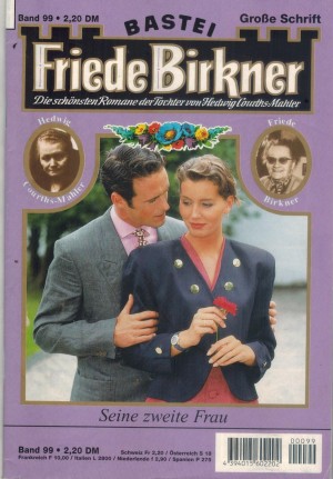 FRIEDE BIRKNER Band  99  Seine zweite Frau