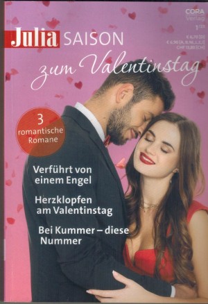 Julia Saison zum Valentinstag Band 71 Verfuehrt von einem Engel ... MARY ANN WILSON Herzklopfen am Valentinstag ... KAREN TEMPLETON Bei Kummer - diese Nummer ... JULIE KISTLER
