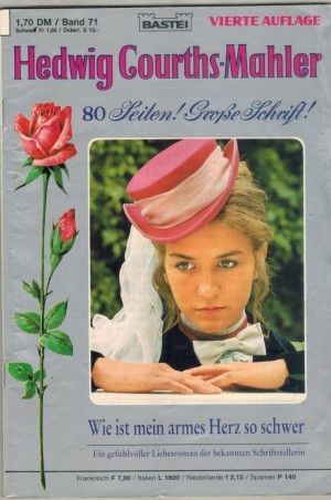 71.Hedwig Courths-Mahler  Band 71 Wie ist mei armes Herz so schwer