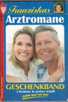 Franziskas Arztromane Nr. 195 Nicht gut genug ... TESSA hOFREITER DieSchwester ohne Mitgefuehl ... PATRICIA VANDENBERG Wie viel Liebe braucht ein Kind ... PATRICIA VANDENBERG