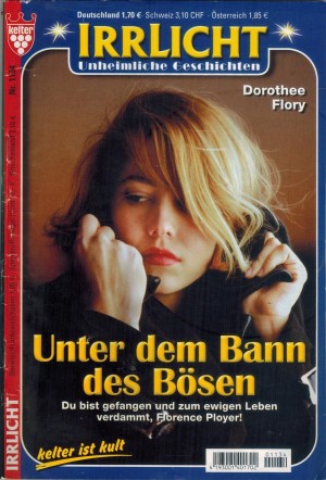 Irrlicht Nr. 1134 Unter dem Bann des Boesen DOROTHEE FLORY