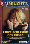 Irrlicht Nr. 1134 Unter dem Bann des Boesen DOROTHEE FLORY