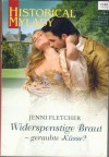Historical MyLady Band 599 Widerspenstige Braut - geraubte Kuesse Jenni Fletcher