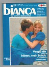 bianca Band 446 Vergiss die Traenen, mein Schatz SARAH CREWE