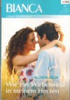 biANCA Band 1849 Wie ein Wirbelwind in meinem Herzen ALLISON LEIGH