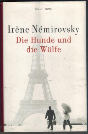 Die Hunde und die Woelfe IRENE NEMIROVSKY