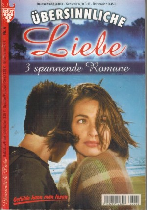 UEBERSINNLICHE LIEBE  Nr. 6 Im Banne des Unsichbaren ... ALICE WALTON Gespensterschreie im Gebirge ... MARY QUEENS Das Geheimnis der Mayas ... EARL WARREN