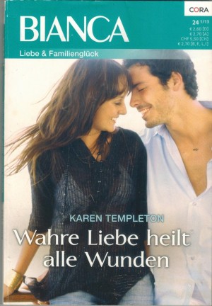 biANCA Band 1912 Wahre Liebe heilt alle Wunden  KAREN TEMPLETON