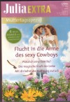 Julia EXTRA Band 533 Flucht in die Armedes sexy Cowboys ... JENNIFER FAYE Ploetzlich eine Familie ... HANA SHEIK Die magische Kraft der Liebe ... KATE HARDY Mit Dir kehrt die Hoffnung zurueck ... EMILY FORBES