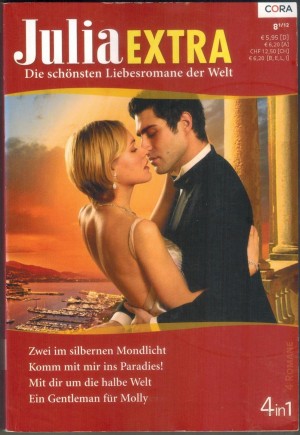 Julia EXTRA Band 350 Zwei im silbernen Mondlicht ... PENNY JORDAN Komm mit mir ins Paradies ... CHANTELLE SHAW Mit Dir um die halbe Welt ... KATE HEWITT Ein Gentleman fuer Molly ... BARBARA HANNAY