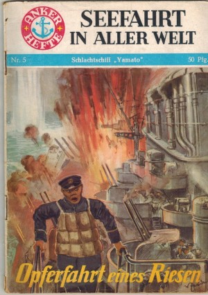 ANKER HEFTE  Nr. 5  Schlachtschiff YAMATO - Opferfahrt eines Riesen  OTTO MIELKE