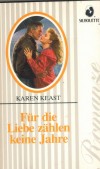 Silhouette ROMANZE Fuer die Liebe zaehlen keine Jahre KAREN  KEAST