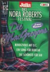 Julia - Das NORA ROBERTS Festival Band 1 Rendezvous mit D,C Ein Song fuer Duncan Die Schoenste fuer Ian