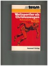 Weltsportler als ChristuszeugenBekenntnisse / Bilder / Berichte  Rolf  Mueller ( Hrsg  )