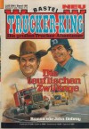 TRUCKER-KING Band 189 Die teuflischen Zwillinge JOHN DEBRAY
