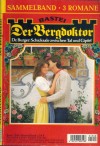 Der Bergdoktor Sammelband 1340 Wo sind die zaertlichen Stunden geblieben Verratene Liebe - verlorenes Glueck Wenn ein Maedchenlaecheln siegt ANDREAS KUFSTEINER
