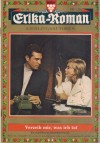 Erika-Roman Nr. 98 Verzeih mir, was ich tat GERT ROTHENBERG