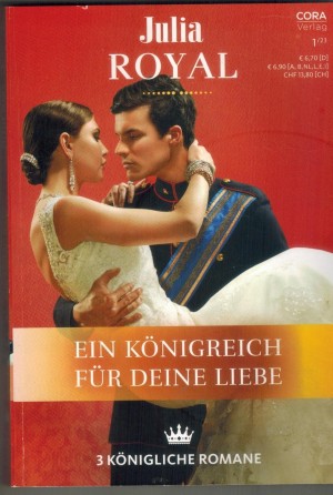 Julia Royal Band 16 Die heimliche Geliebte des Koenigs ...ABBY GREEN Fuer immer in Deinen Armen ... MICHELLE CELMER Naechte der Sehnsucht ... KATE WALKER