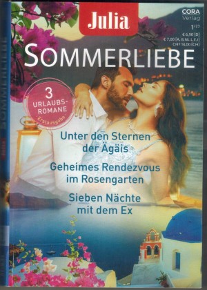 Julia Sommerliebe  Band 34 Unter den Sterne der Aegais ... LOUISE FULLER Geheimes Rendezvous im Rosengarten ... MELODY SUMMER Sieben Naechte mit dem Ex ... LOUISA HEATON
