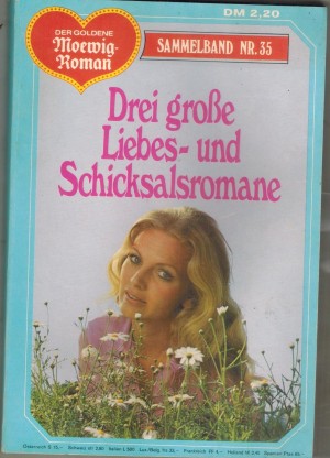 Der goldene Moewig-Roman Sammelband 35 Die Scheidung ... CHRISTIANE VON TORRIS Patientin ohne Namen ... ANDREA HARDENBERG Weisses Gift ... SUSANNE GRAF
