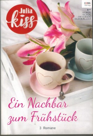 Julia kiss Band 1 Ein Nachbar zum Fruehstueck ... Elaine WinterLiebe zartbitter ... Nina BergenNeuer Job, neues Glueck ... Mia Jacobs